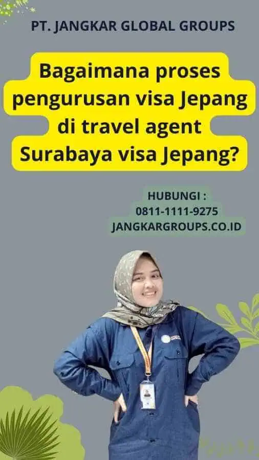 Bagaimana proses pengurusan visa Jepang di travel agent Surabaya visa Jepang?