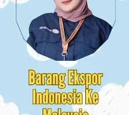 Barang Ekspor Indonesia Ke Malaysia