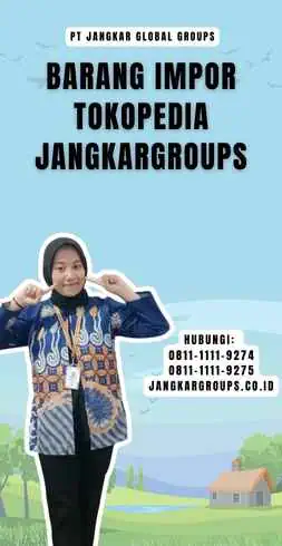 Barang Impor Tokopedia Jangkargroups