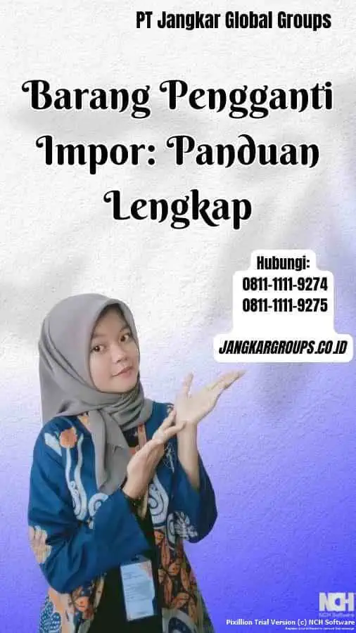 Barang Pengganti Impor Panduan Lengkap