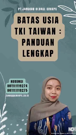 Batas Usia TKI Taiwan Panduan Lengkap