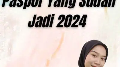 Batas Waktu Pengambilan Paspor Yang Sudah Jadi 2024