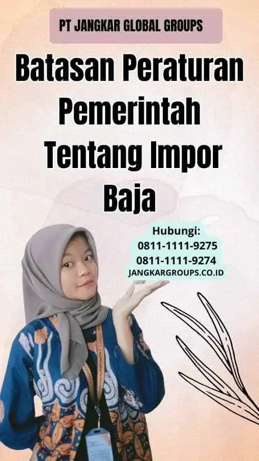 Batasan Peraturan Pemerintah Tentang Impor Baja