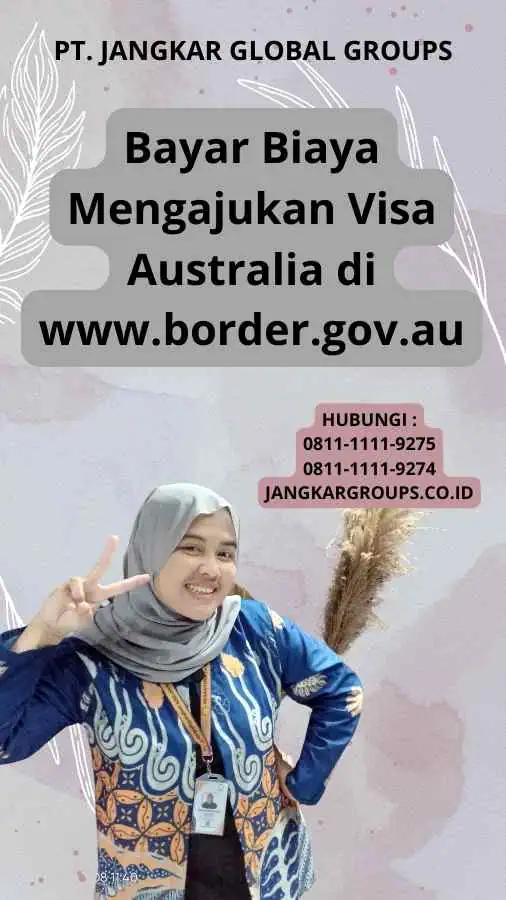 Bayar Biaya Mengajukan Visa Australia di www.border.gov.au