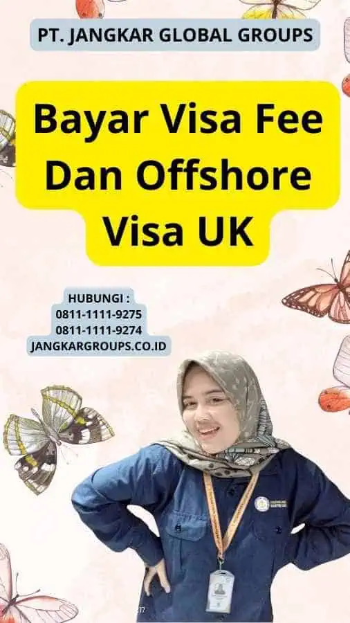 Bayar Visa Fee Dan Offshore Visa UK