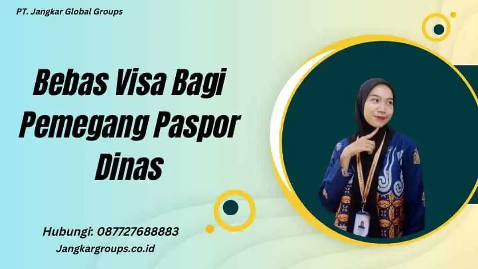 Bebas Visa Bagi Pemegang Paspor Dinas