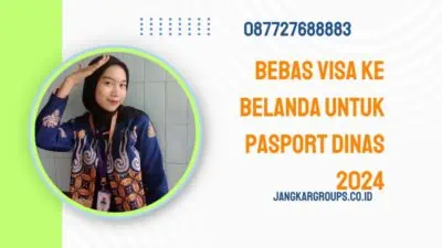 Bebas Visa Ke Belanda Untuk Pasport Dinas 2024