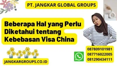 Beberapa Hal yang Perlu Diketahui tentang Kebebasan Visa China