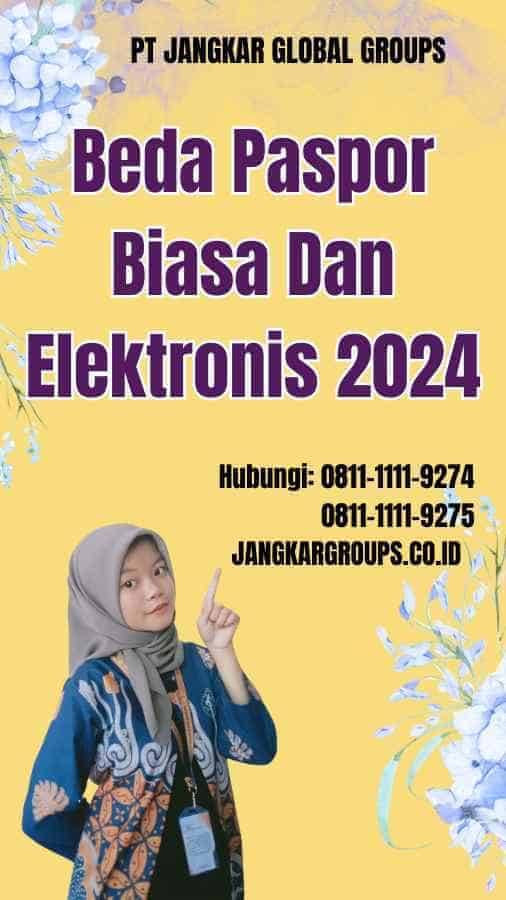 Beda Paspor Biasa Dan Elektronis 2024 – Jangkar Global Groups