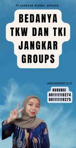 Bedanya TKW dan TKI Jangkar Groups