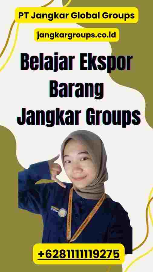 Belajar Ekspor Barang Jangkar Groups