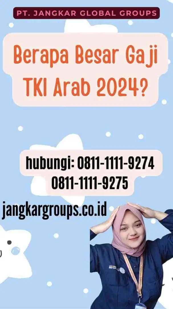 Berapa Besar Gaji TKI Arab 2024