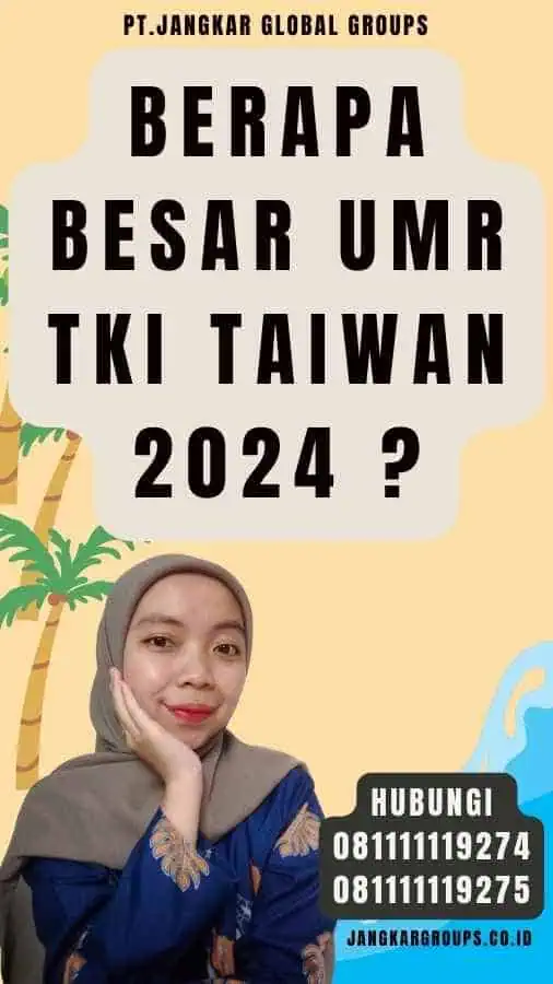 Berapa Besar Umr TKI Taiwan 2024