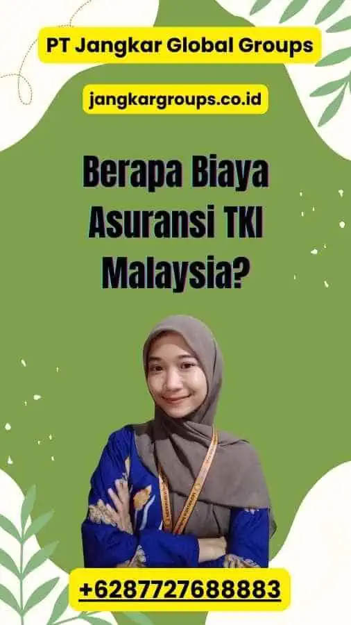 Berapa Biaya Asuransi TKI Malaysia?