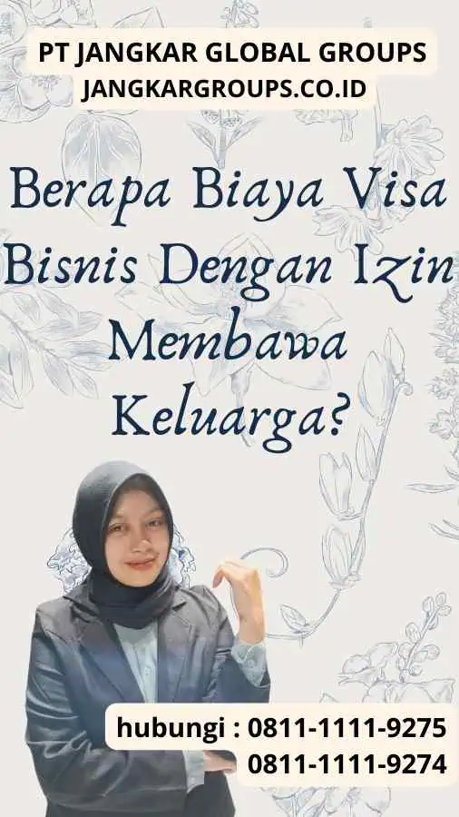 Berapa Biaya Visa Bisnis Dengan Izin Membawa Keluarga