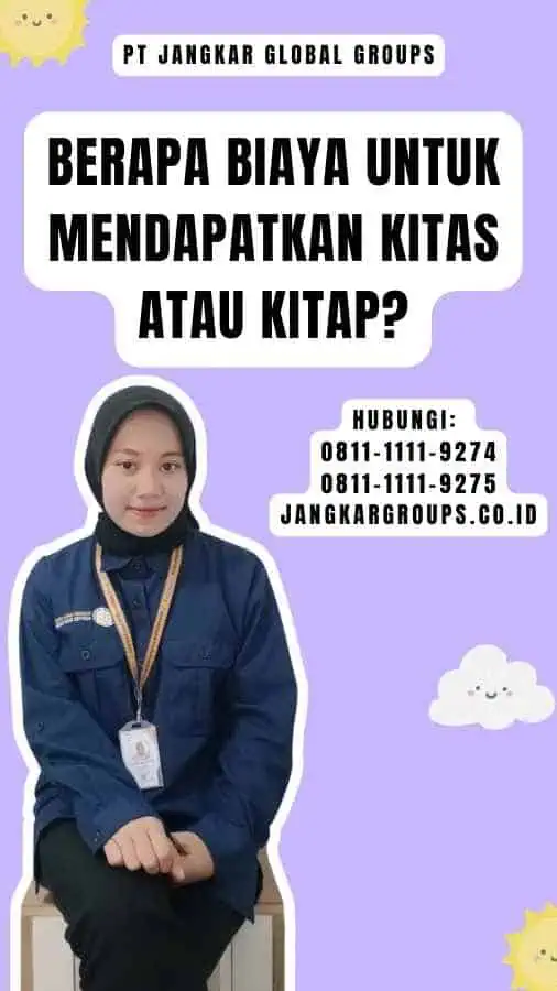 Berapa Biaya untuk Mendapatkan KITAS atau KITAP