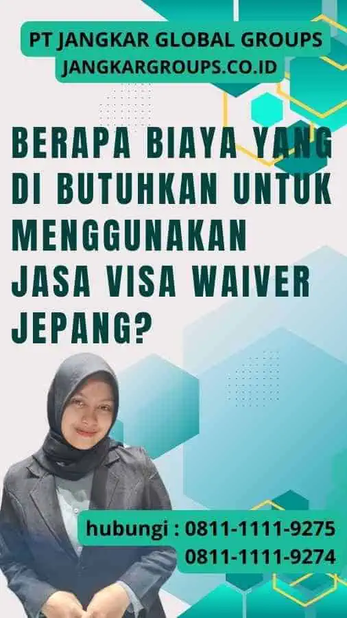 Berapa Biaya yang Di butuhkan Untuk Menggunakan Jasa Visa Waiver Jepang