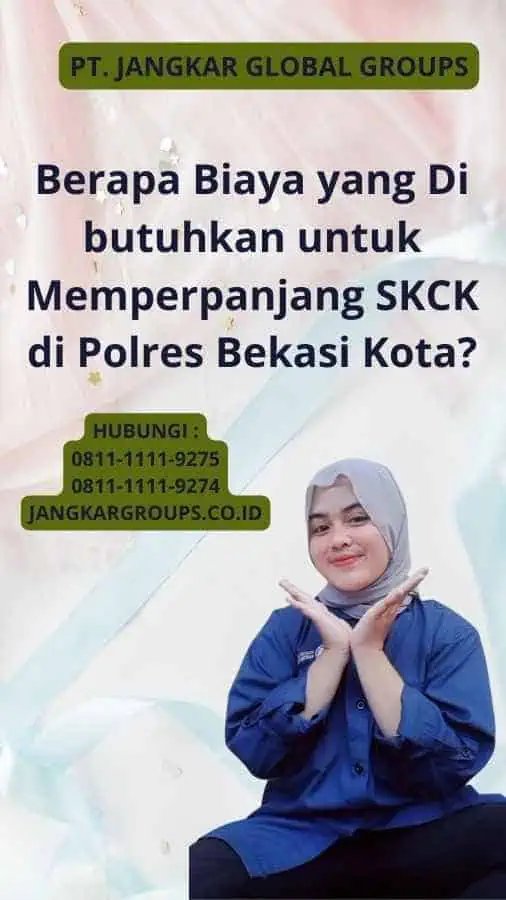 Berapa Biaya yang Di butuhkan untuk Memperpanjang SKCK di Polres Bekasi Kota?