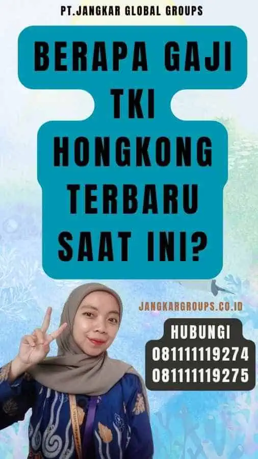 Berapa Gaji TKI Hongkong Terbaru Saat Ini