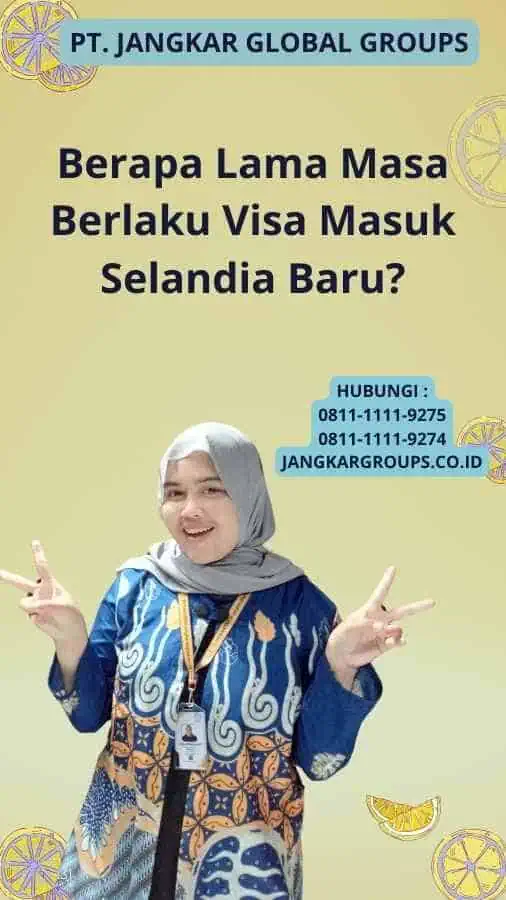 Berapa Lama Masa Berlaku Visa Masuk Selandia Baru?