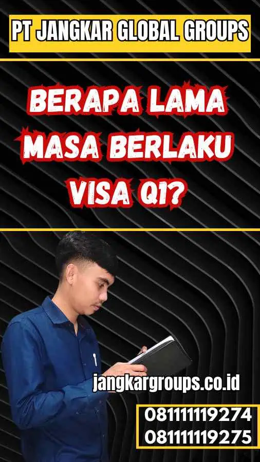 Berapa Lama Masa Berlaku Visa Q1?