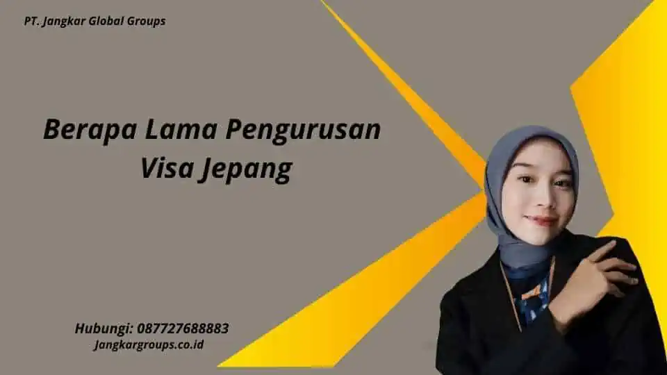 Berapa Lama Pengurusan Visa Jepang