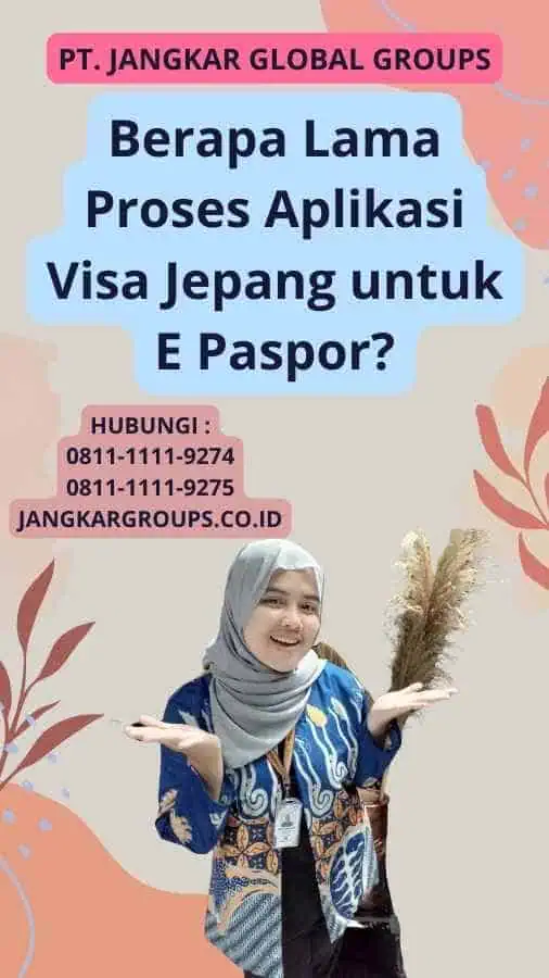 Berapa Lama Proses Aplikasi Visa Jepang untuk E Paspor?