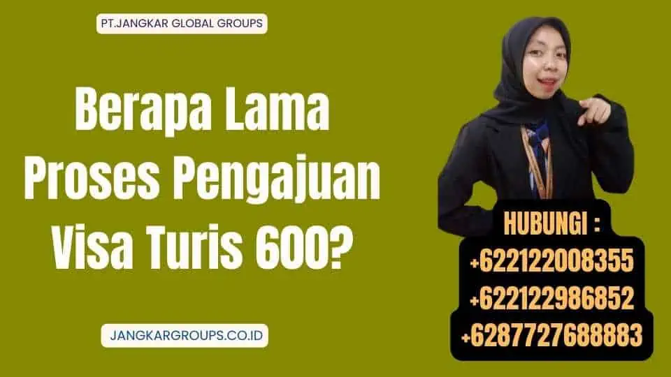 Berapa Lama Proses Pengajuan Visa Turis 600