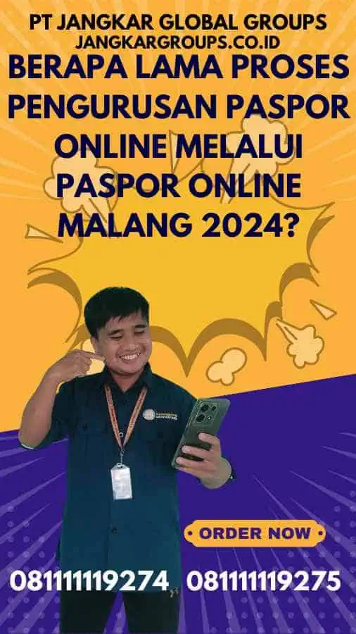 Berapa Lama Proses Pengurusan Paspor Online Melalui Paspor Online Malang 2024?