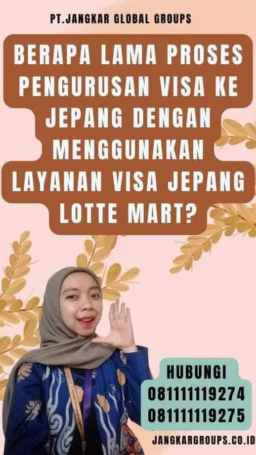 Berapa Lama Proses Pengurusan Visa ke Jepang dengan Menggunakan Layanan Visa Jepang Lotte Mart