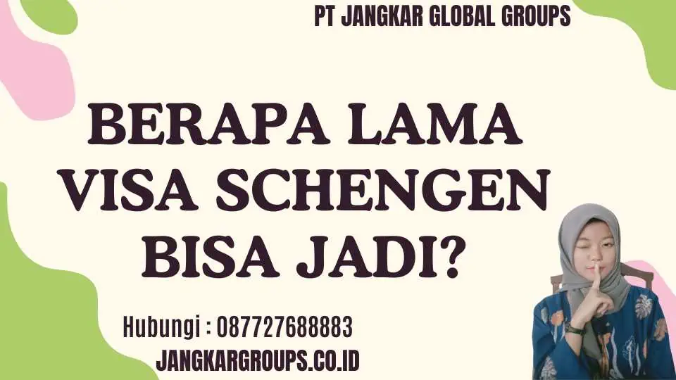 Berapa Lama Visa Schengen Bisa Jadi