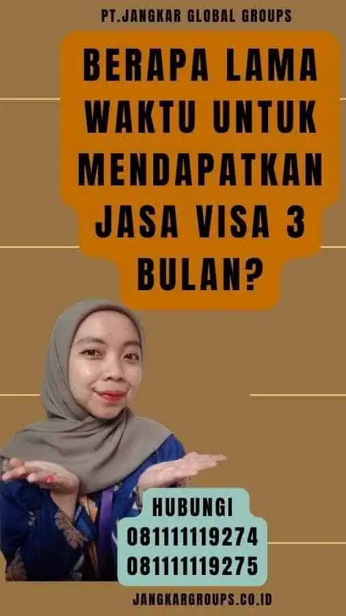 Berapa Lama Waktu untuk Mendapatkan Jasa Visa 3 Bulan