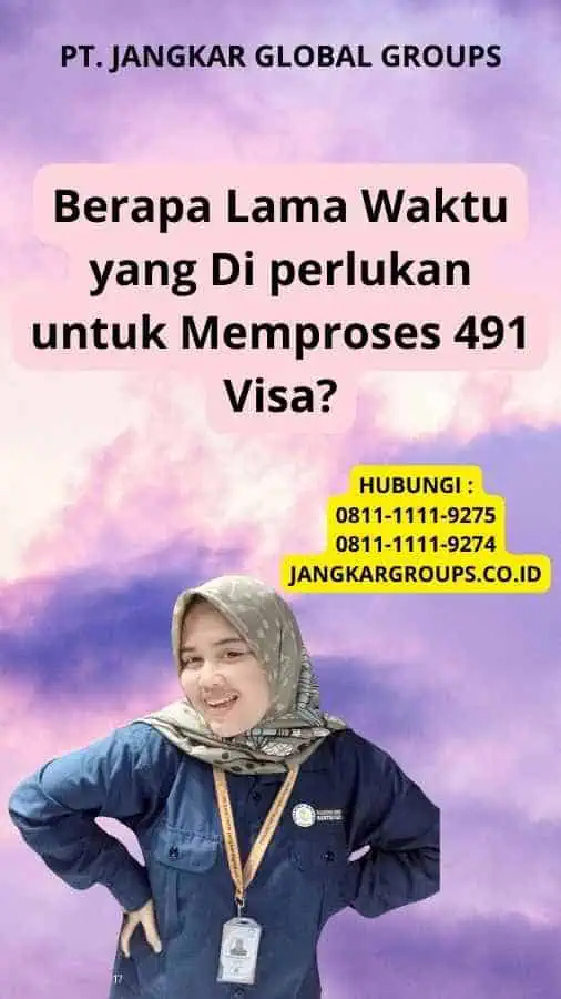 Berapa Lama Waktu yang Di perlukan untuk Memproses 491 Visa?