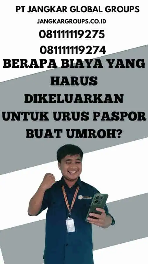 Berapa biaya yang harus dikeluarkan untuk Urus Paspor Buat Umroh?