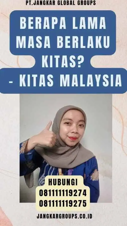 Berapa lama masa berlaku Kitas - Kitas Malaysia