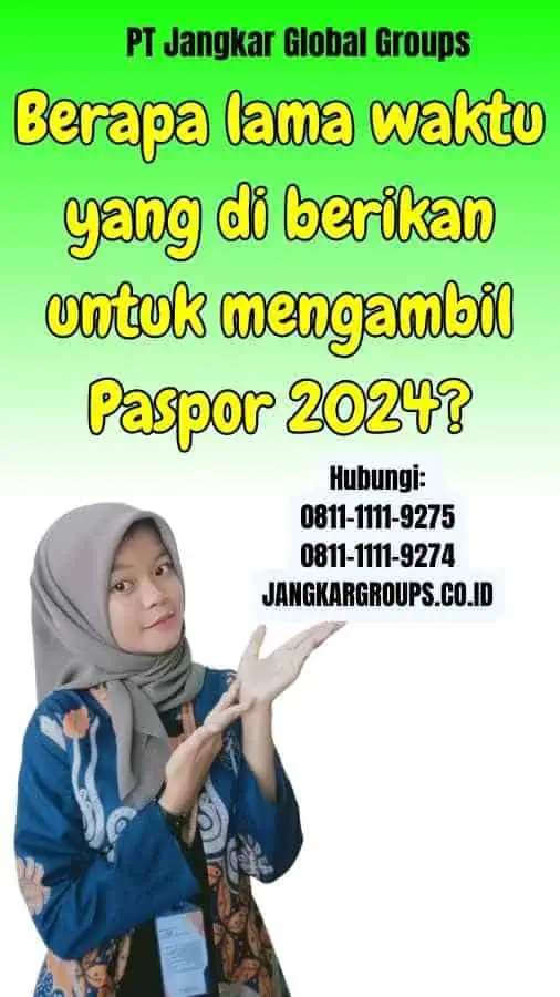 Berapa lama waktu yang di berikan untuk mengambil Paspor 2024