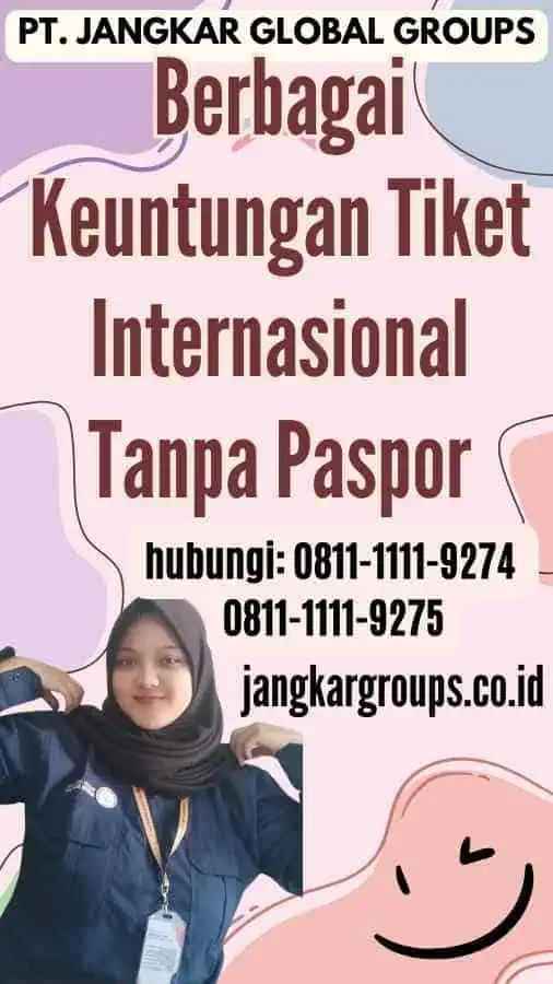 Berbagai Keuntungan Tiket Internasional Tanpa Paspor