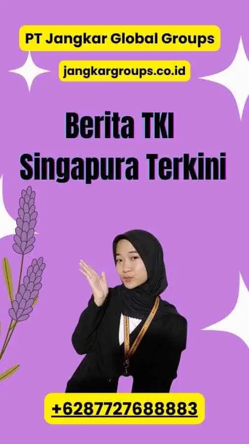 Berita TKI Singapura Terkini