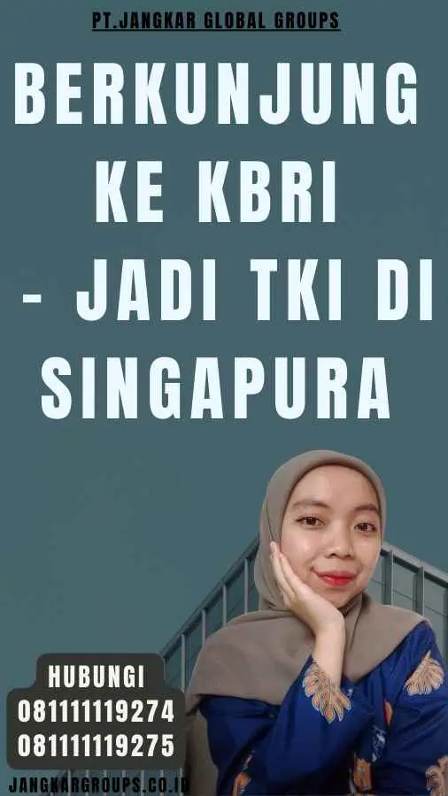 Berkunjung Ke KBRI - Jadi TKI Di Singapura