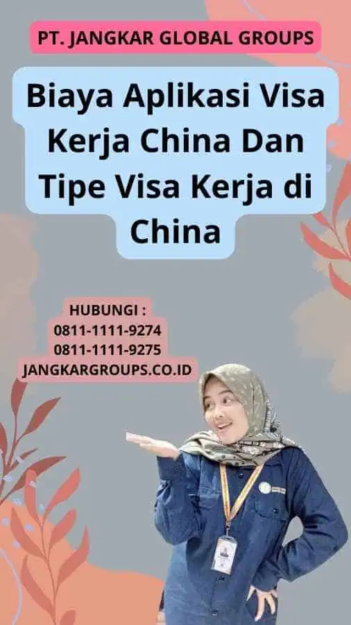 Biaya Aplikasi Visa Kerja China Dan Tipe Visa Kerja di China