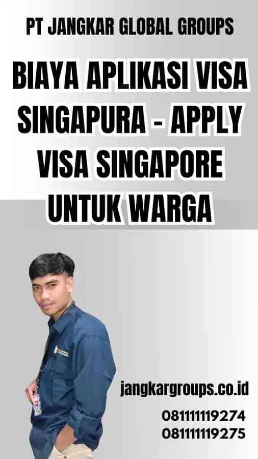 Biaya Aplikasi Visa Singapura - Apply Visa Singapore Untuk Warga