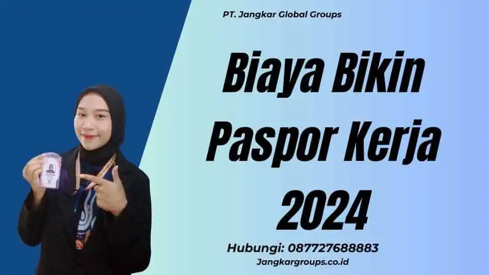 Biaya Bikin Paspor Kerja 2024