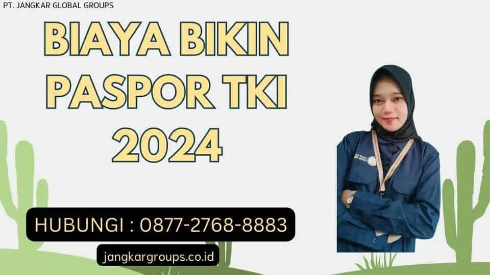 Biaya Bikin Paspor TKI 2024