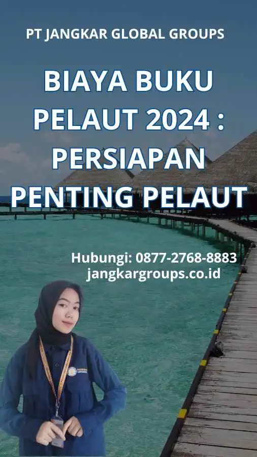 Biaya Buku Pelaut 2024 : Persiapan Penting Pelaut