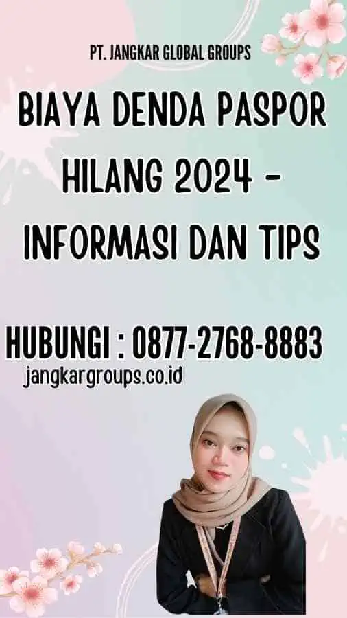 Biaya Denda Paspor Hilang 2024 - Informasi dan Tips