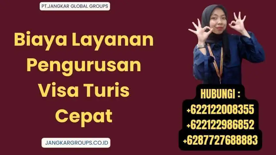 Biaya Layanan Pengurusan Visa Turis Cepat