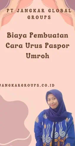 Biaya Pembuatan Cara Urus Paspor Umroh