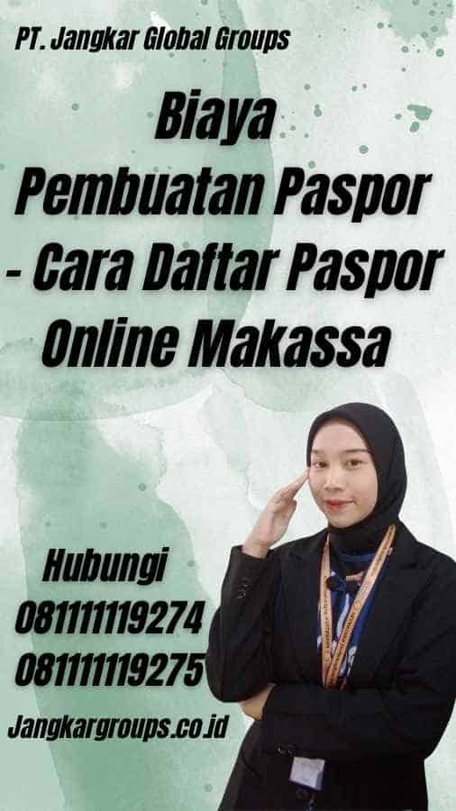 Biaya Pembuatan Paspor - Cara Daftar Paspor Online Makassa