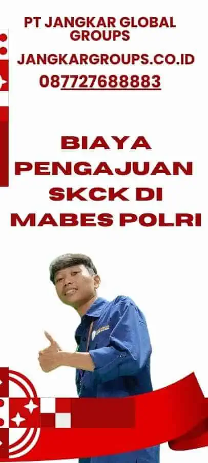 Biaya Pengajuan SKCK di Mabes Polri