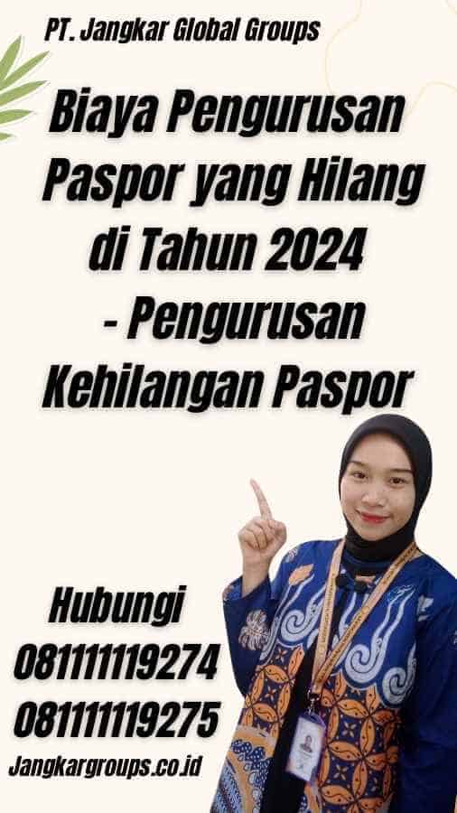 Biaya Pengurusan Paspor yang Hilang di Tahun 2024 - Pengurusan Kehilangan Paspor